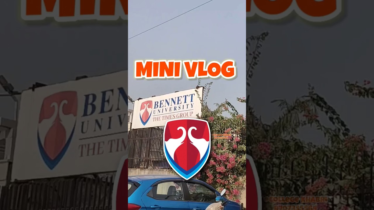 Bennett University Mini Vlog | Bennett University Review | Bennett University Greater Noida