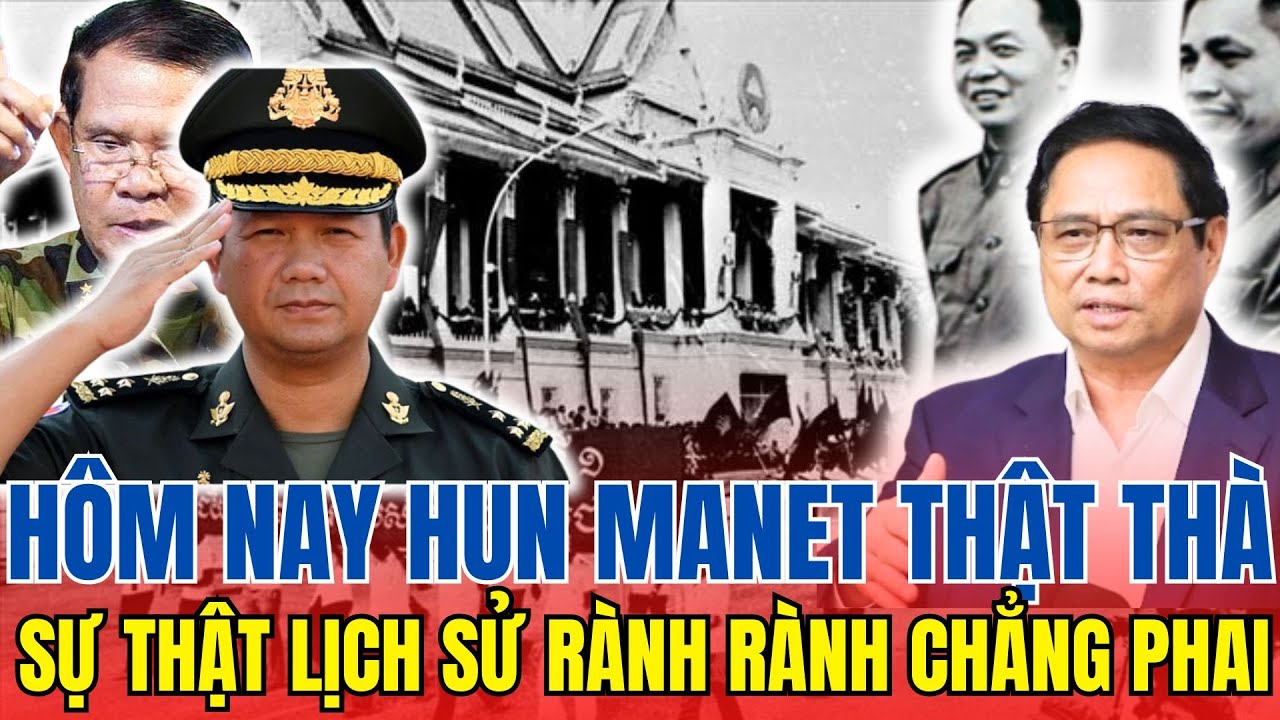 KO NGỜ Hun Manet nói điều gây sốc về Việt Nam khiến dư luận THẾ GIỚI chấn động | LỊCH SỬ TINH HOA