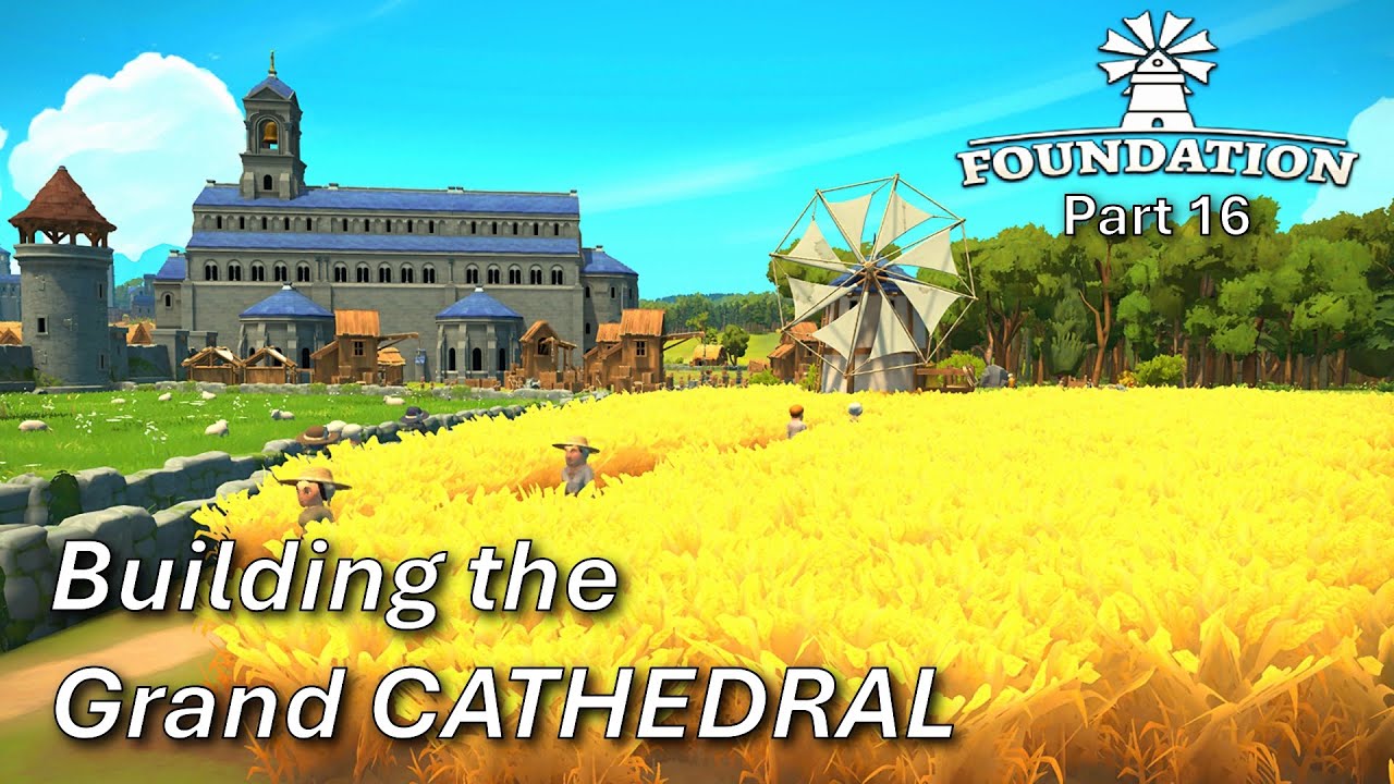 Building The Grand CATHEDRAL! Foundation Part 16 Let's Play