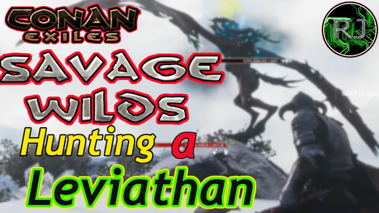 SAVAGE WILDS Hunting a Leviathan Boss Keter in Conan Exiles