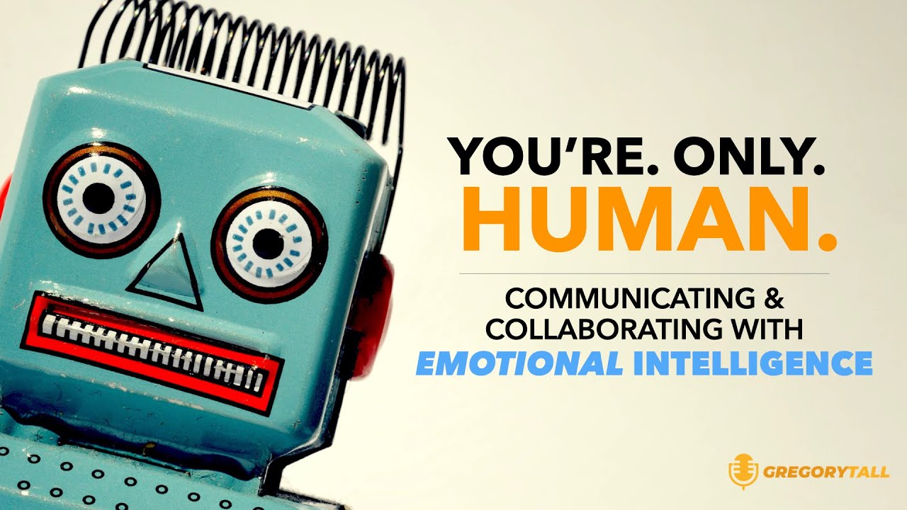 Communicating and Collaborating with Emotional Intelligence