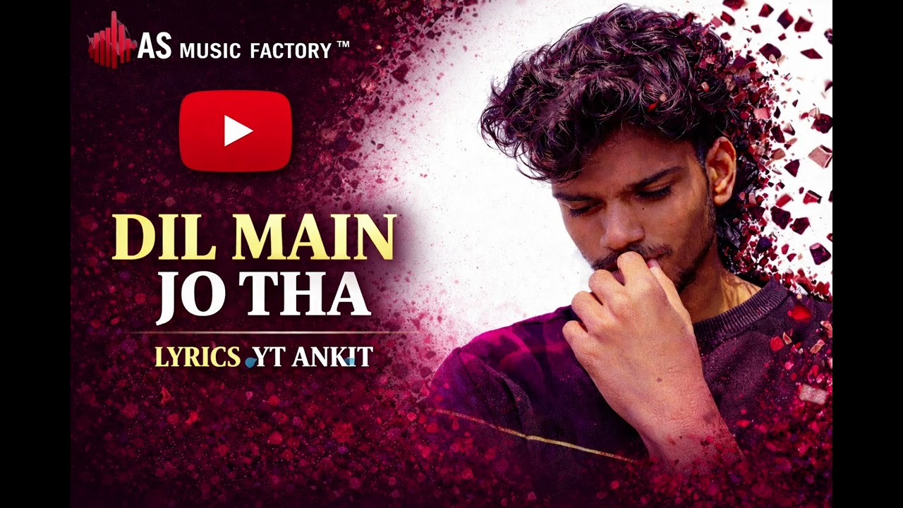 DIL MAIN JO THA | YT ANKIT | @ASmusicfactory-r9x | DIL MAIN JO THA AB VOH KHALI HAI OFFICIAL MUSIC 