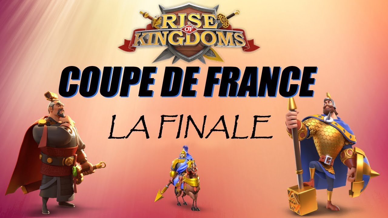Finale de la coupe de France - Rise of kingdoms