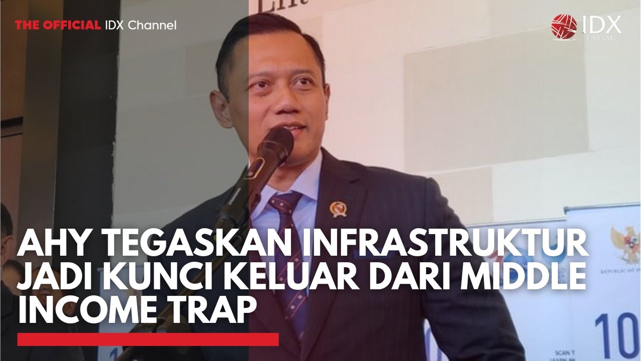 AHY Tegaskan Infrastruktur Jadi Kunci Keluar dari Middle Income Trap | MARKET HIGHLIGHT