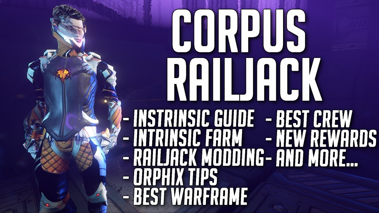 CORPUS RAILJACK 101: INTRINSIC FARM, RAILJACK MODDING, ORPHIX, COMMAND, BEST CREW AND MORE.