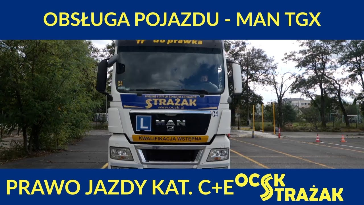 Egzamin na prawo jazdy - Obsługa pojazdu kat. C+E - Ciągnik Siodłowy MAN TGX