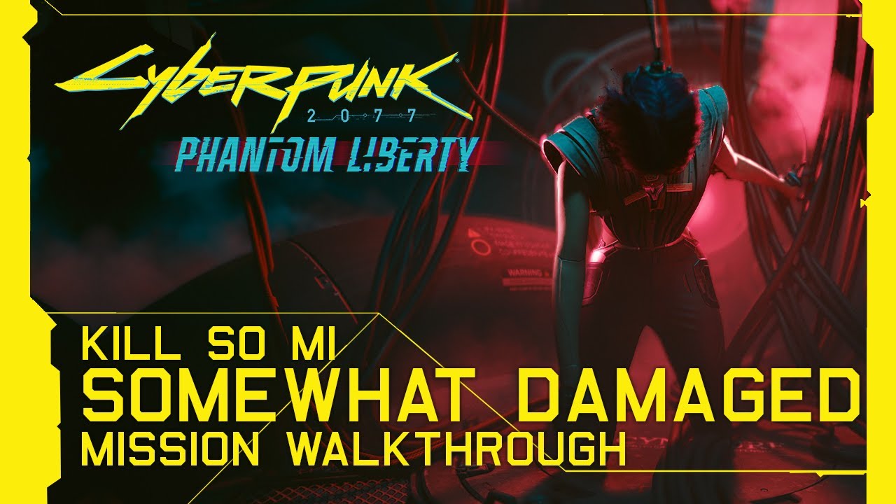 Cyberpunk 2077: Phantom Liberty - Somewhat Damaged (Kill So Mi) Mission Walkthrough [Update 2.0]
