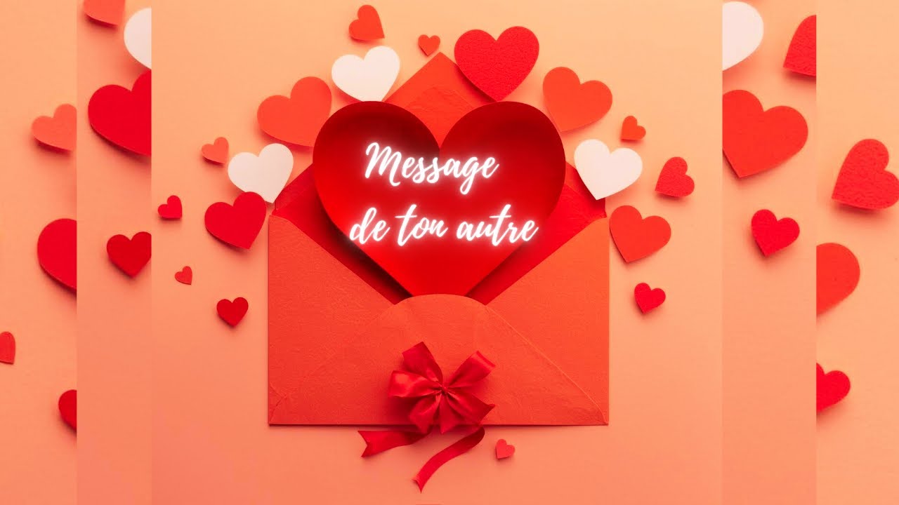 💌MESSAGE D’AMOUR DE TON AUTRE 💓