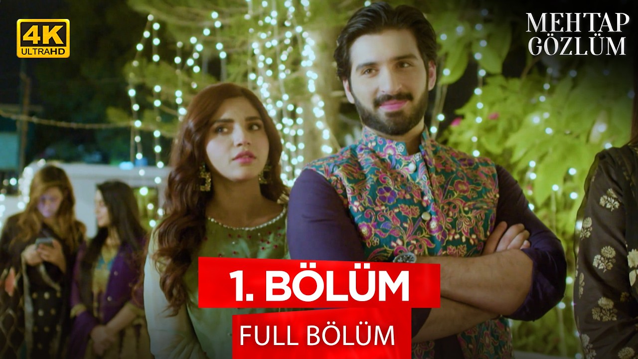 Mehtap Gözlüm - Pakistan Dizisi | 1. Bölüm - 4K Versiyon 💓 @kanal7