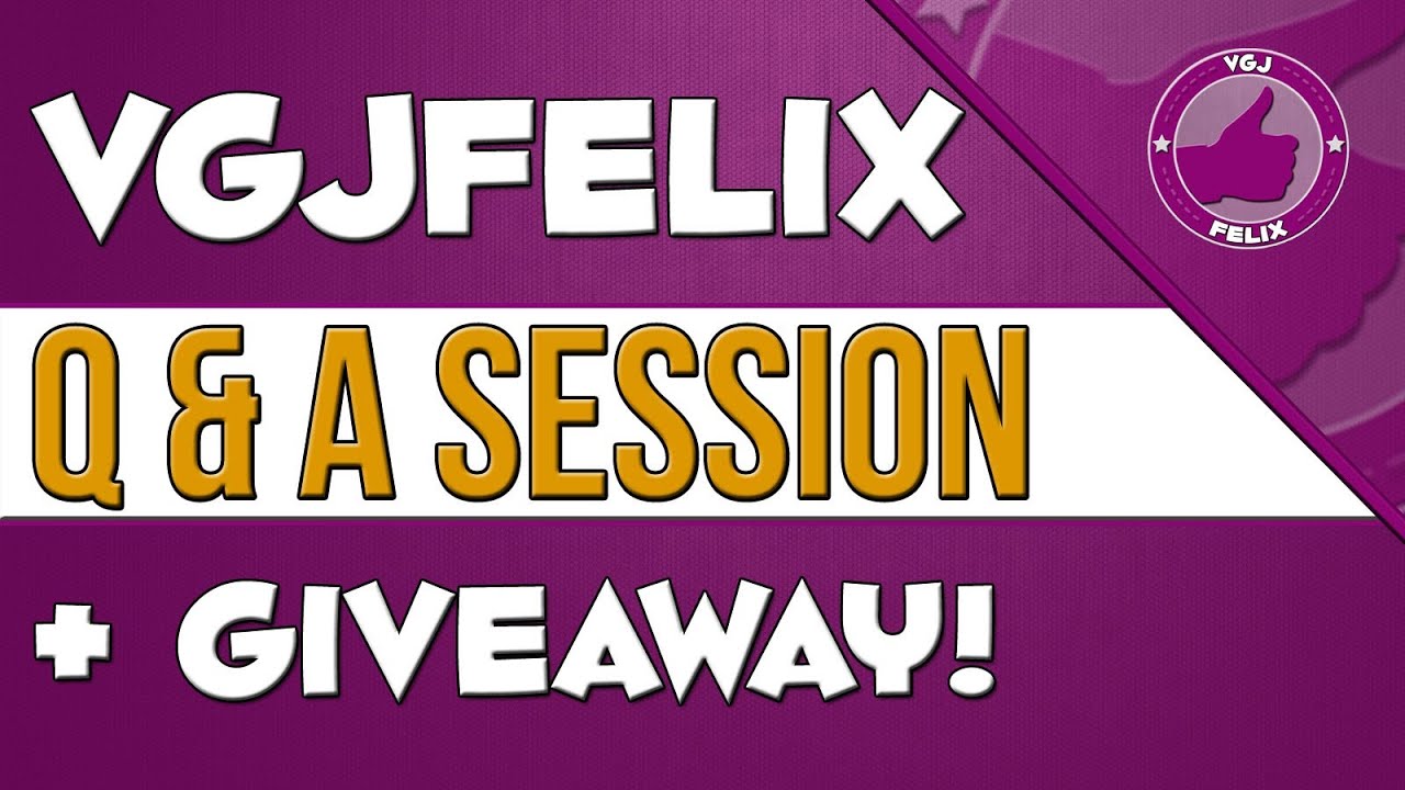VGJFelix Question and Answer Session August 2013