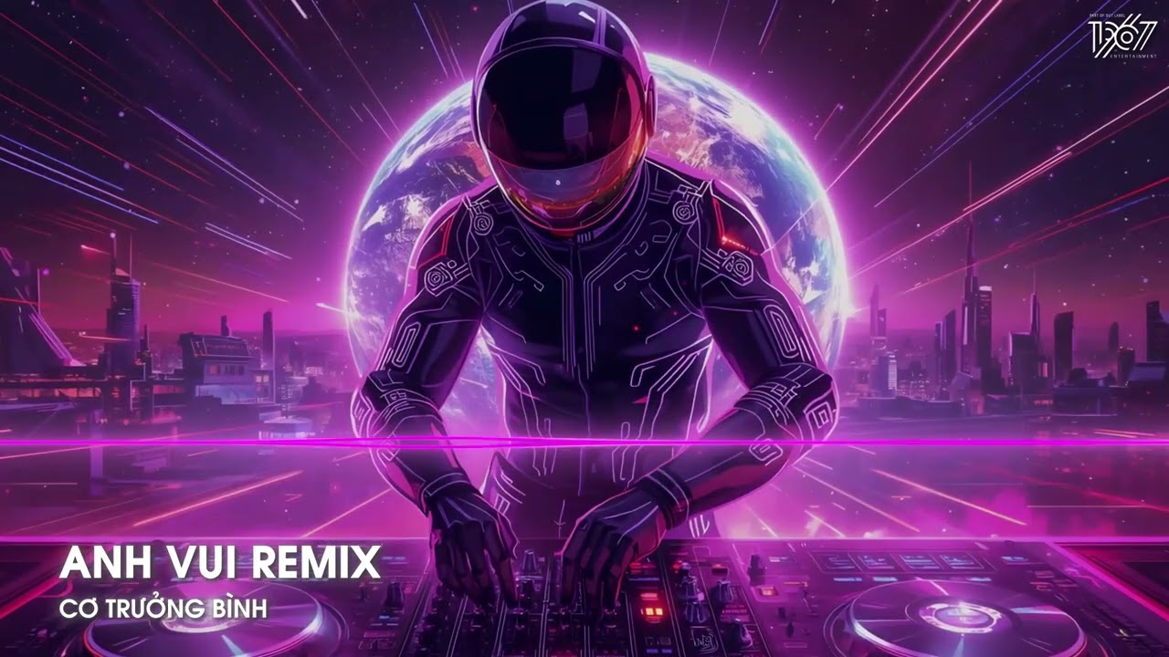 TOP 15 Nhạc Remix Chấn Động TikTok: Anh Vui Remix, Cánh Hoa Héo Tàn Remix, Thương Thì Thôi Remix