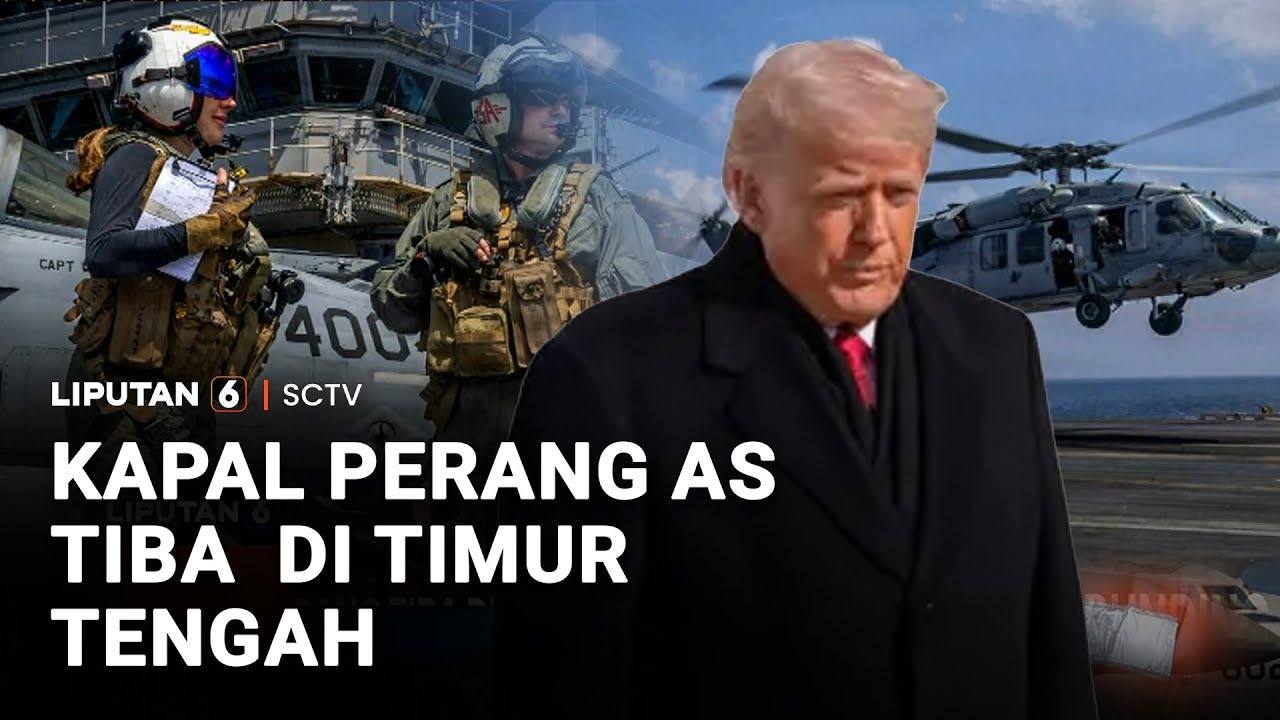 Kapal Perang AS Tiba di Timur Tengah, Siap Serang Iran? | Liputan 6