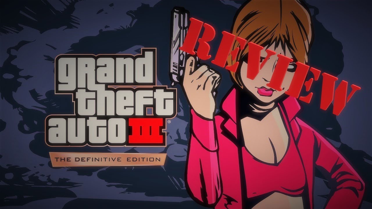 GTA TRIOLOGY DEFINITIVE EDITION REVIEW GTA III | iCapX