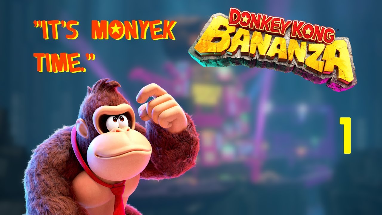 Yes, it's Monyek Time. | Donkey Kong Bananza Stream #1 | 9 December 2025