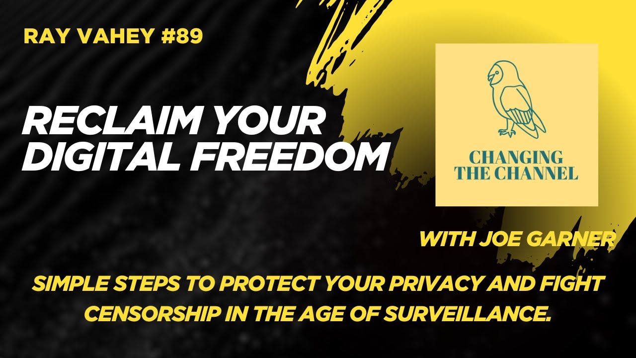 Reclaim Your Digital Freedom | Ray Vahey (BitChute Founder)