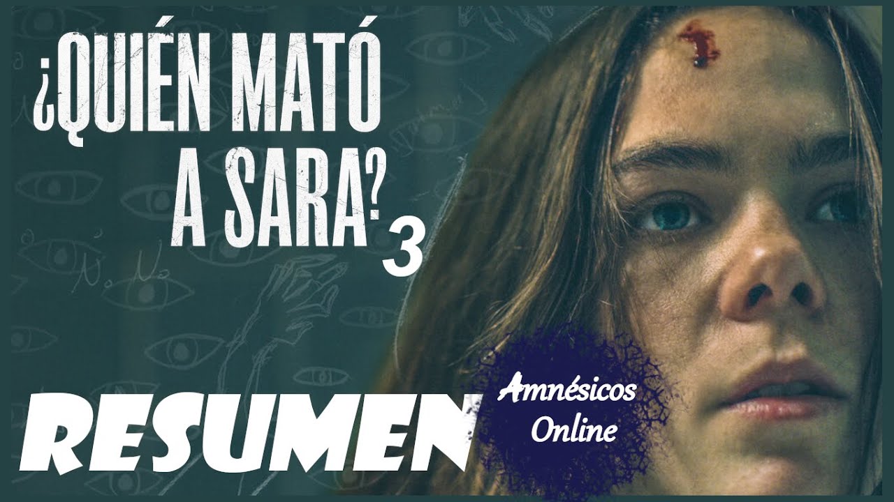 Quién Mató a Sara Temporada 3 Resumen en 12 minutos (Netflix) | Who Killed Sara Season 3