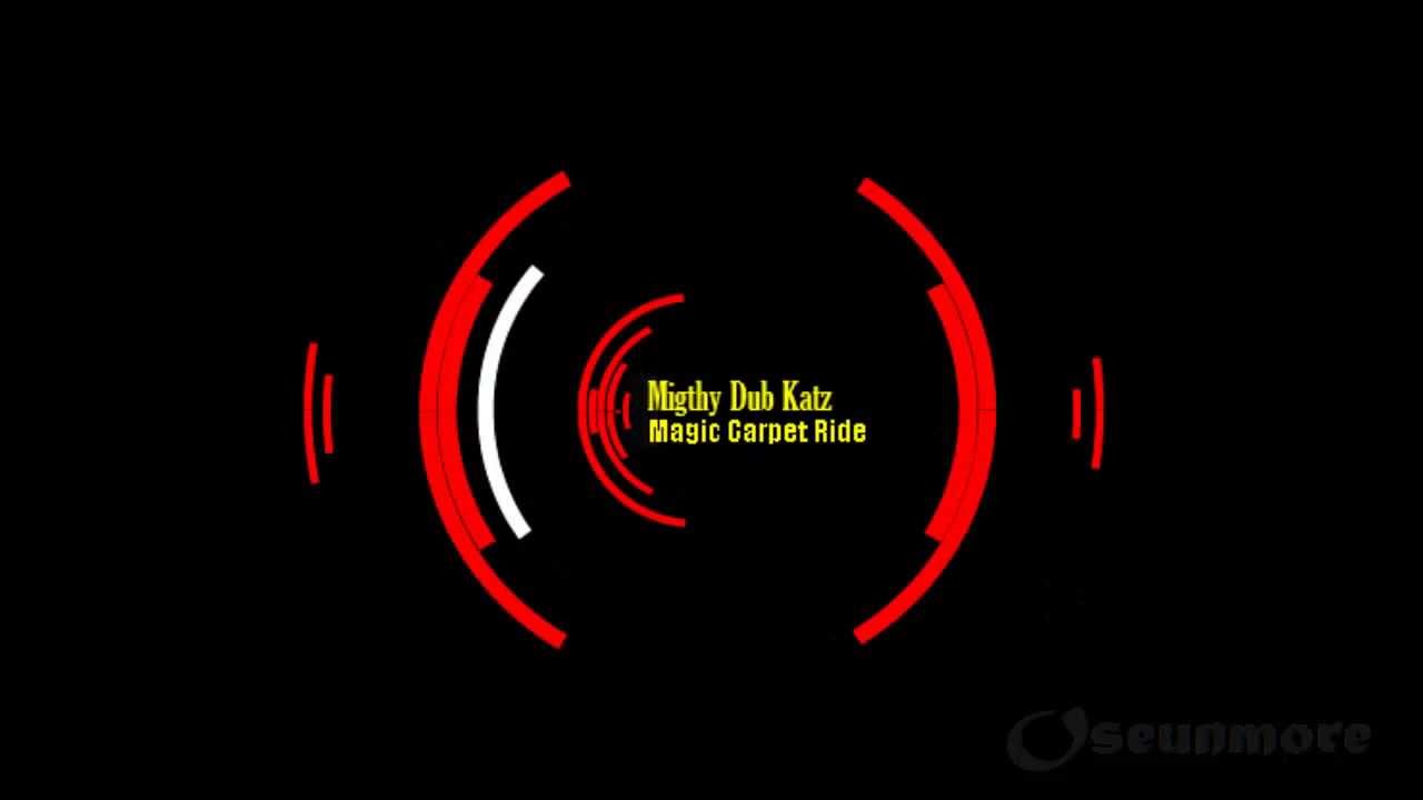 Magic Carpet Ride - Migthy Dub Katz