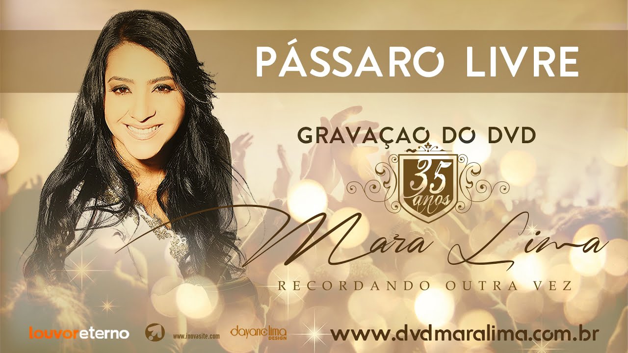 Pássaro Livre -  DVD 35 Anos Mara Lima