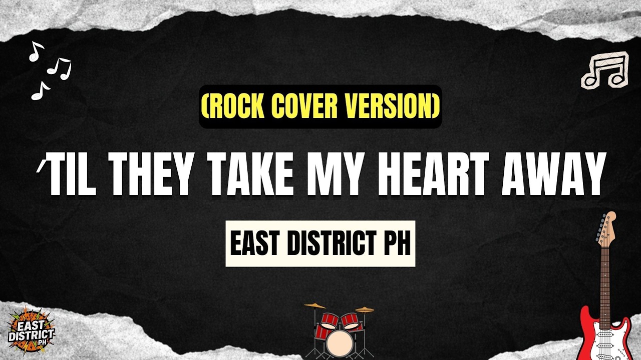 East District PH - 'Til They Take My Heart Away (Rock Cover Version)