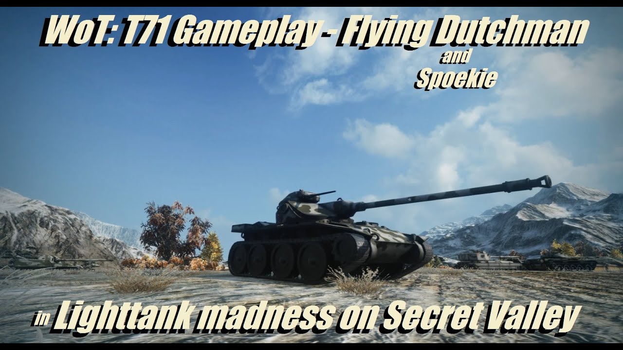 WoT: T71 Gameplay - Flying Dutchman