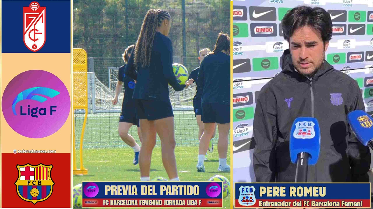 ⚽PREVIA GRANADA VS BARÇA FEMENINO Y RUEDA DE PRENSA DE PERE ROMEU | LIGA F