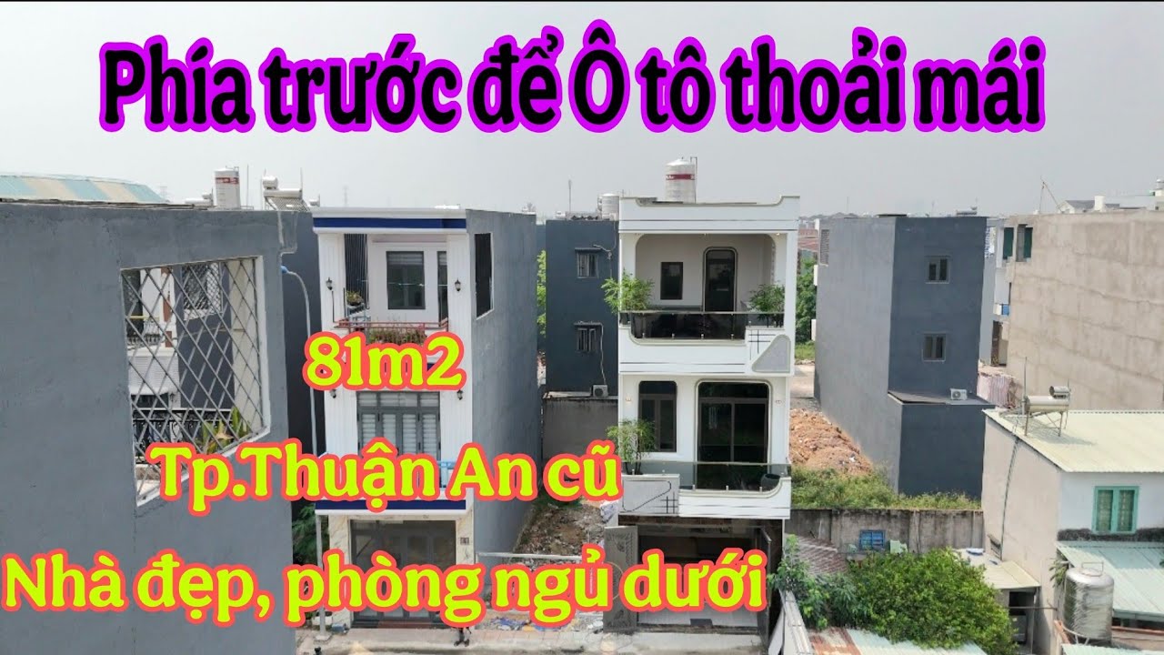 Bán Nhà Đẹp 81m2 Thuận An (5180) Phía Trước Để Ô tô Thoải Mãi, Nhà Thoáng Mát