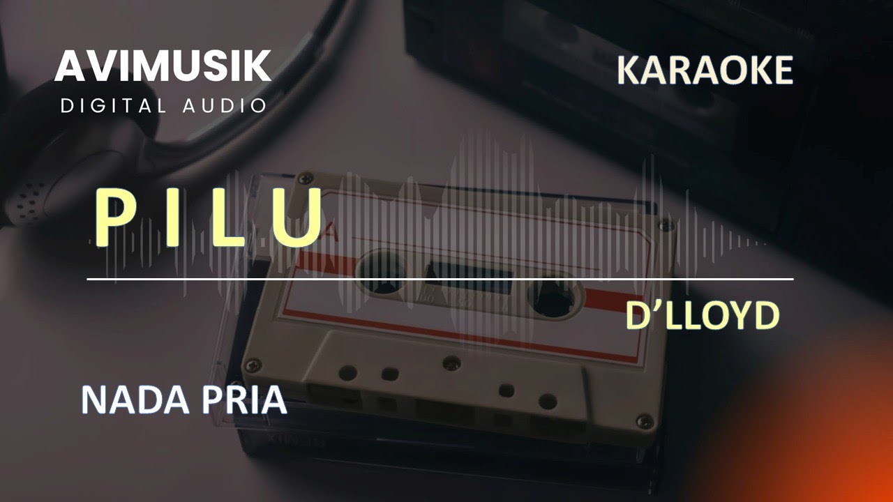 PILU - D'lloyd | Karaoke Nada PRIA | Avimusik