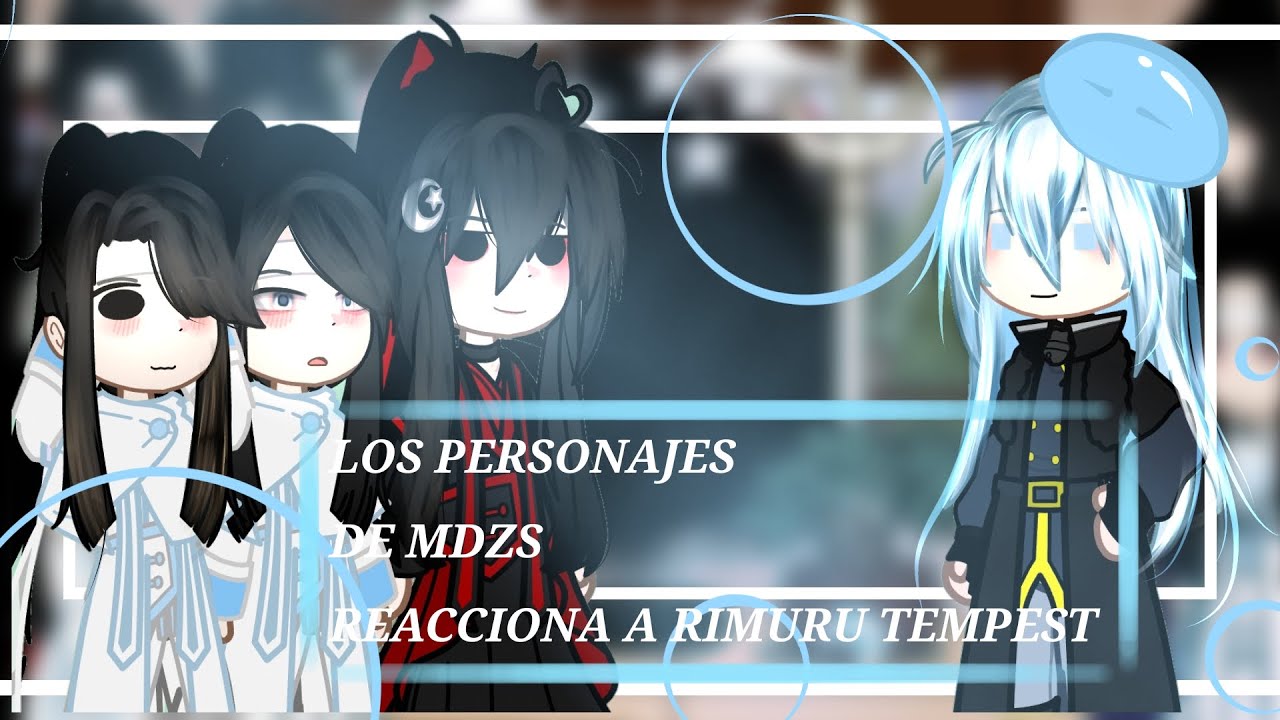 ///Los personajes de MDZS reaccionan a Rimuru Tempest 2/2 ///