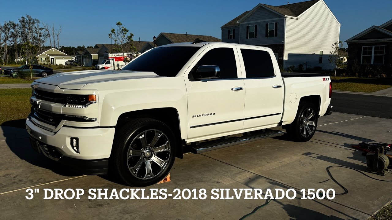 3 INCH DROP SHACKLES ON MY 2018 CHEVY SILVERADO 1500 LTZ Z71!