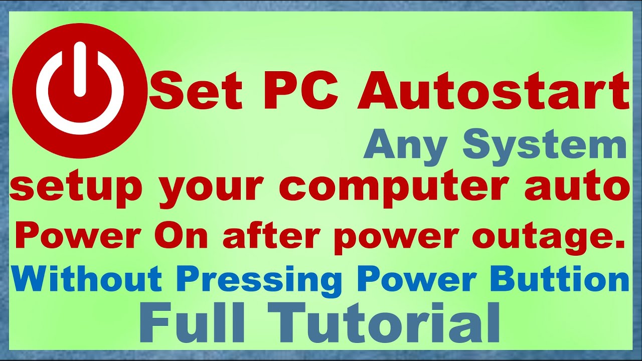 PC Set Autostart/ Power on Without Pressing Power Buttion after power outage [Full Tutorial]