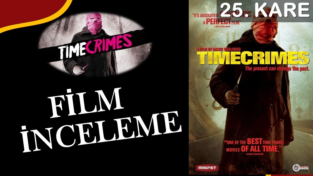 Su&ccedil; Zamanı (2007) - Timecrimes  / Film İncelemesi