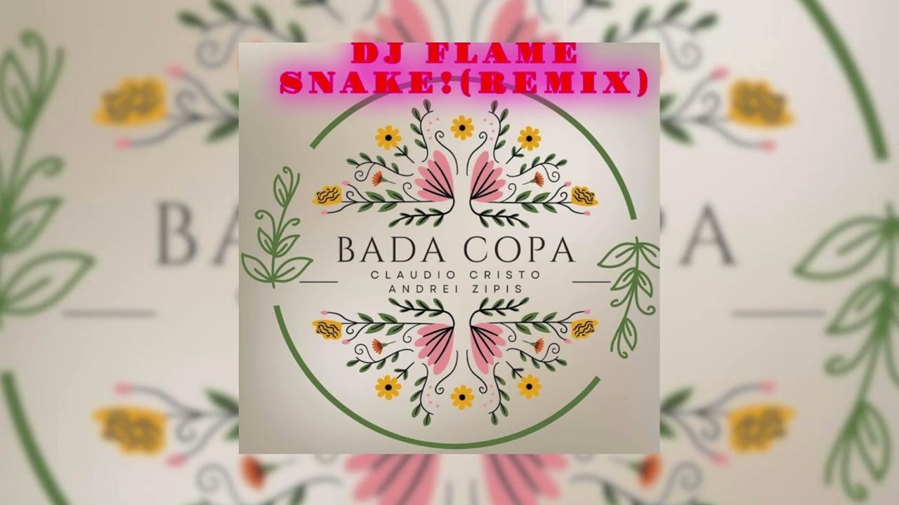 Claudiu Cristo feat. Andrei Zipis - Bada Copa (DJ FLAMESNAKE! REMIX)