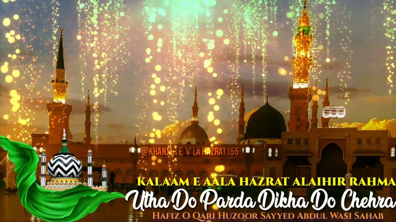 Utha Do Parda Dikha Do Chehra Full Kalaam || Sayyed Abdul Wasi Razvi || Naat Shareef Studio Version