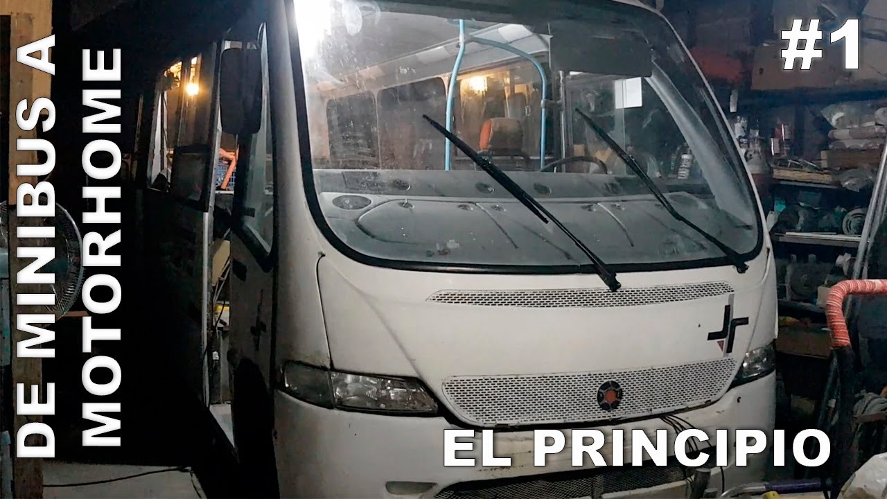 EL PRINCIPIO - CAMPERIZACION DE MINIBUS A MOTORHOME (CAPITULO 1)