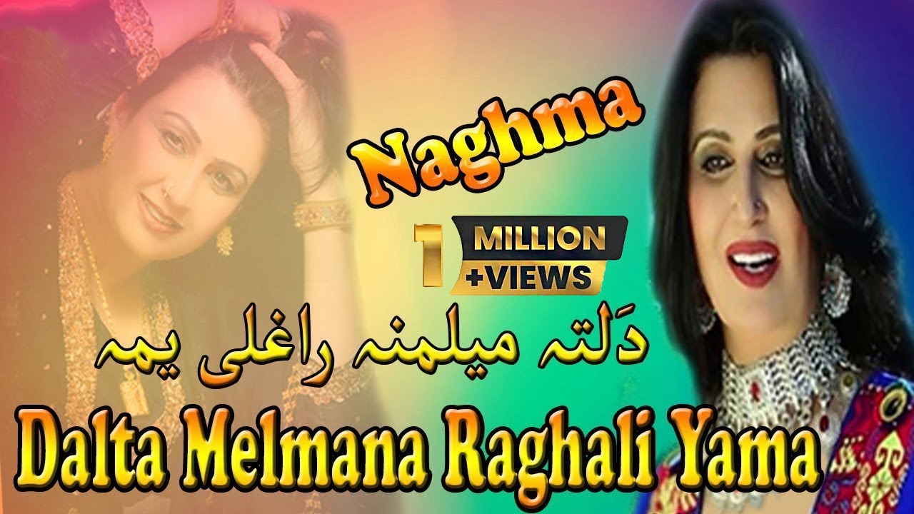Dalta Melmana Raghali Yama | Naghma | Pashto Song | HD Video
