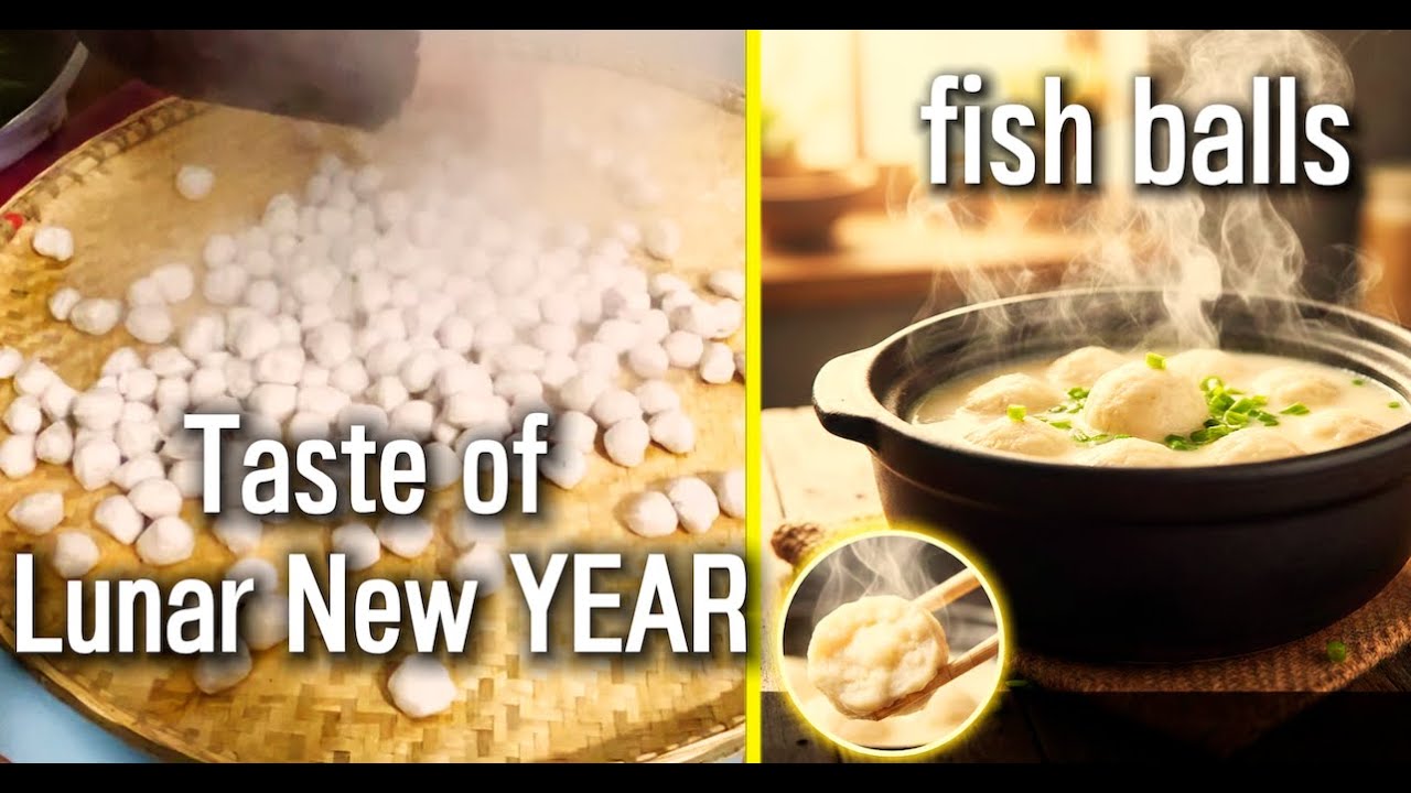 Handmade Fish Balls: The Taste of  lunar new year 手工鱼丸 传统年味