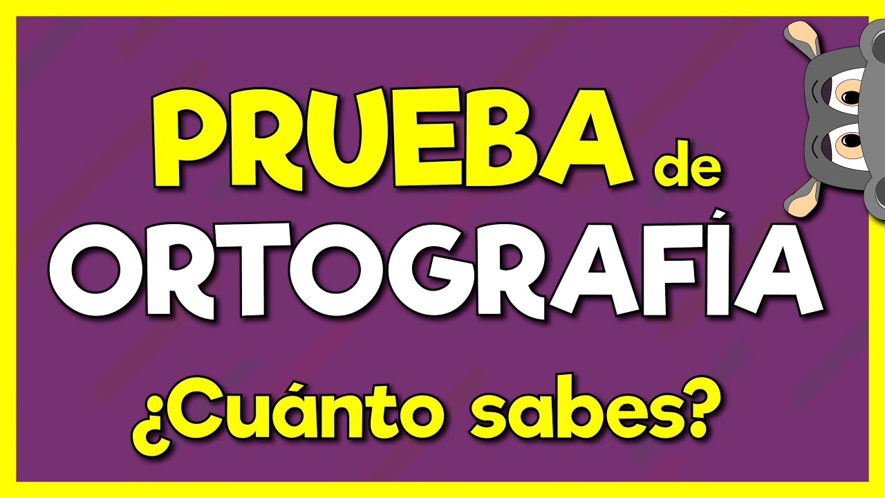 PON A PRUEBA tu ORTOGRAFÍA - Prueba de Ortografía ❕❓
