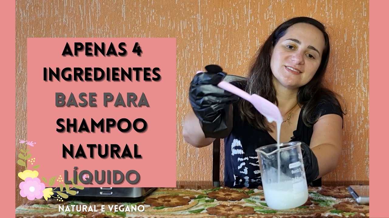 BASE para SHAMPOO NATURAL líquido | FAÇA o seu SHAMPOO NATURAL CASEIRO de forma SIMPLES E EFICAZ