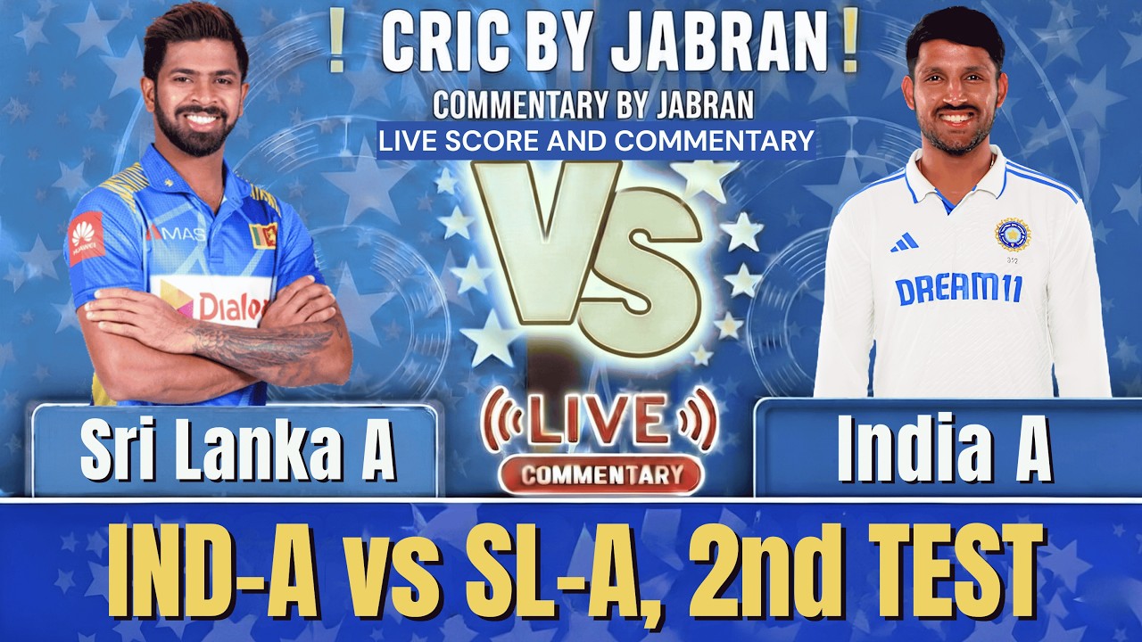 India A vs Sri Lanka A Live Score and Fan Commentary | IND A vs SL A 2nd Test