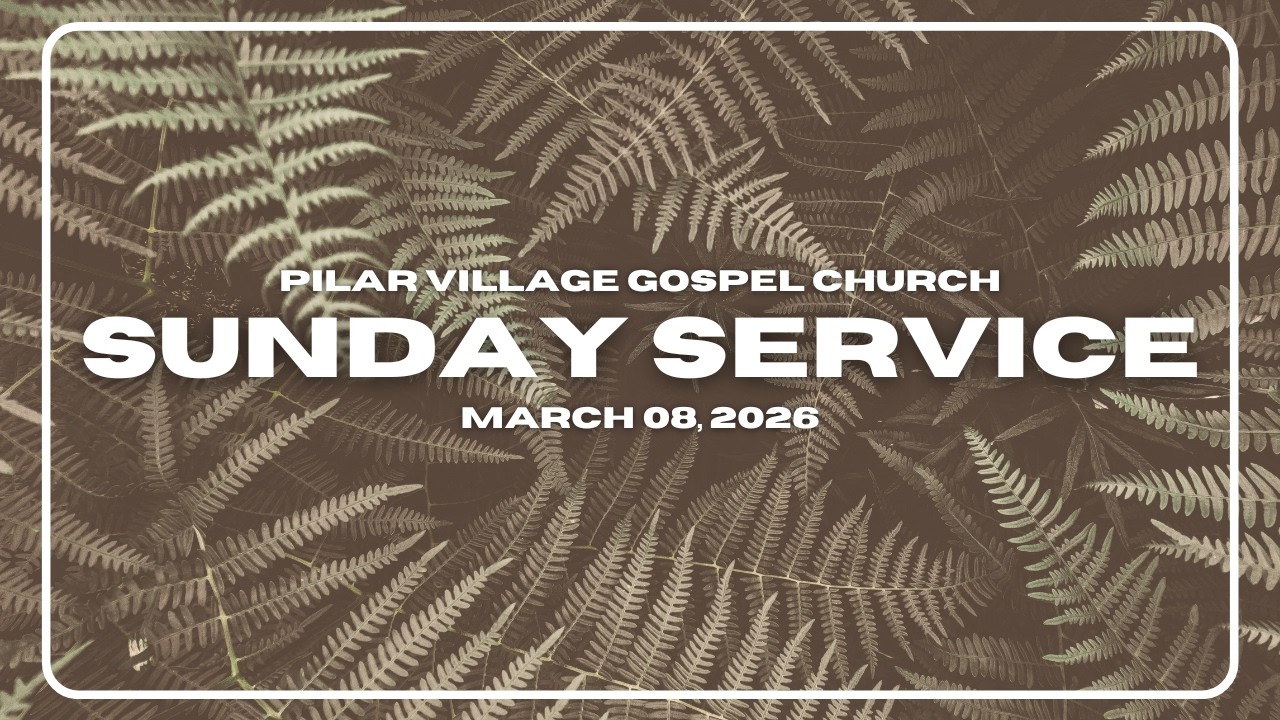 Pilar Village Gospel Church - Sunday Service (March 08, 2026)