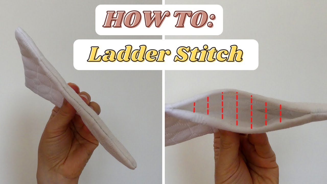 HOW TO  Ladder Stitch (Invisible Stitching)