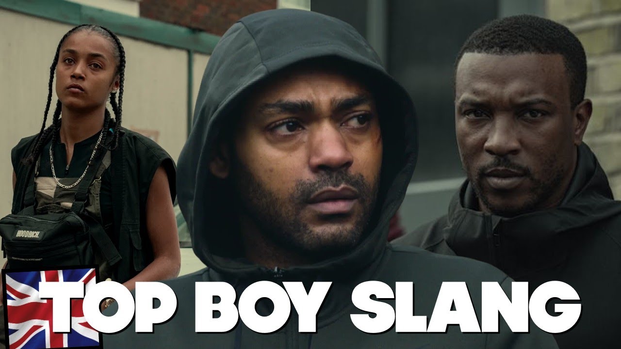 TOP BOY SLANG (UK HOOD CULTURE)