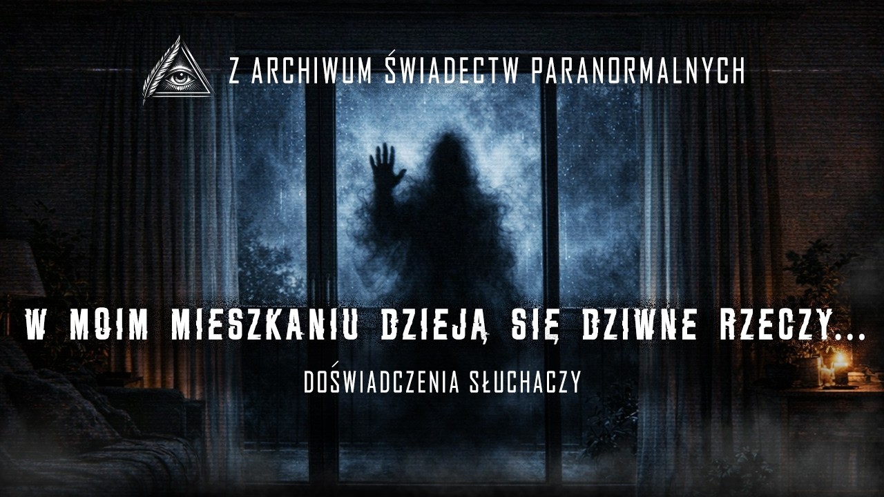 Obserwacje duch&oacute;w, aktywność poltergeista, błędy w Matrixie | z Archiwum Świadectw odc. 5