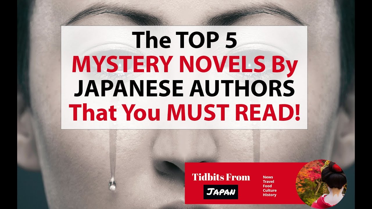 The Top 5 Mystery Fiction Novels by Japanese Authors That You Have to Read!