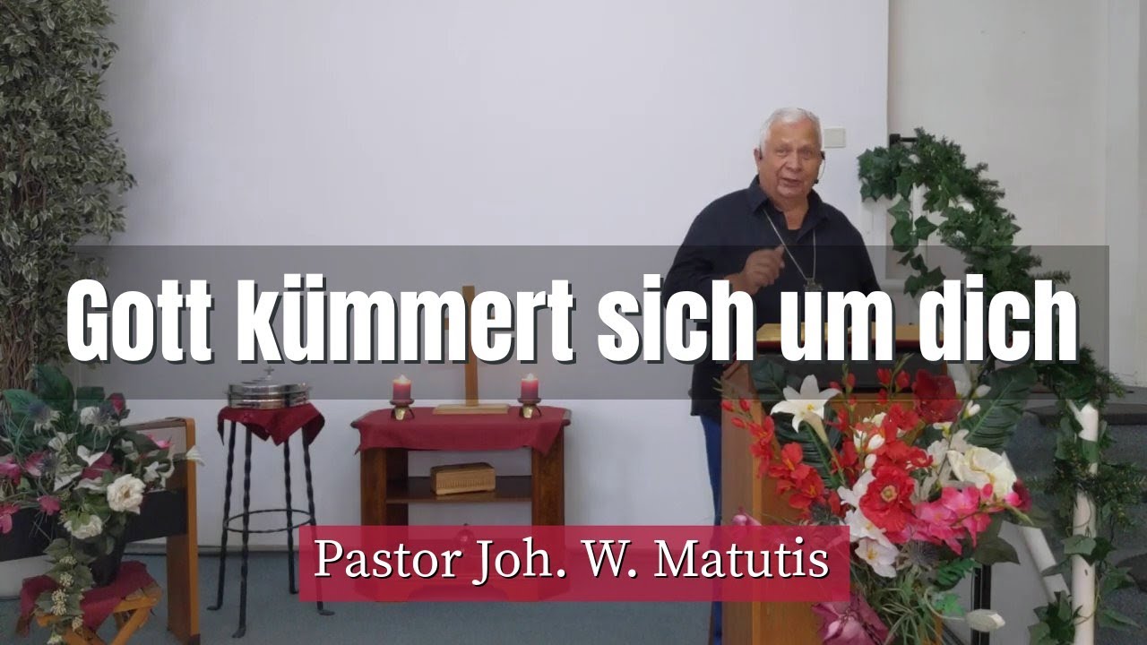 Joh. W. Matutis - Gott kümmert sich um dich - 3. Juni 2022