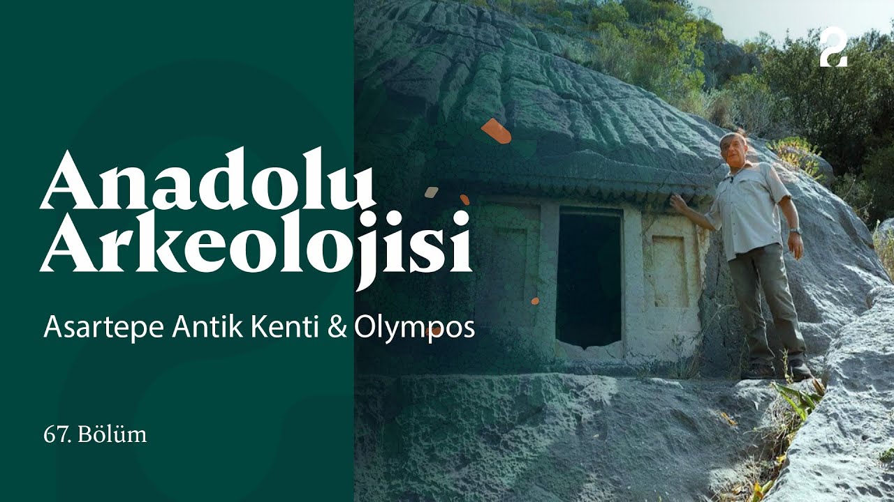 Anadolu Arkeolojisi | Asartepe Antik Kenti & Olympos | 67. Bölüm @trt2