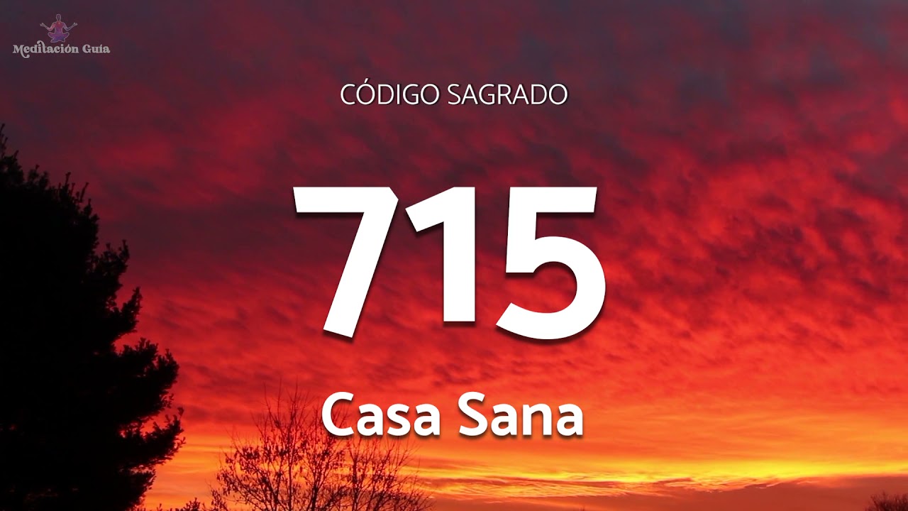 Codigo Sagrado 715 | Codigo Sagrado para Casa Sana