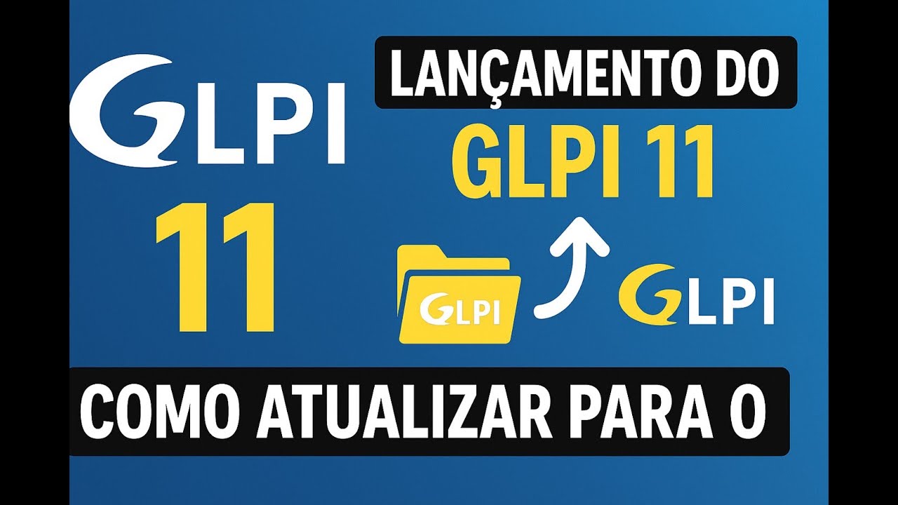GLPI 11 CHEGOU! VEJA COMO ATUALIZAR SEU GLPI ANTIGO!