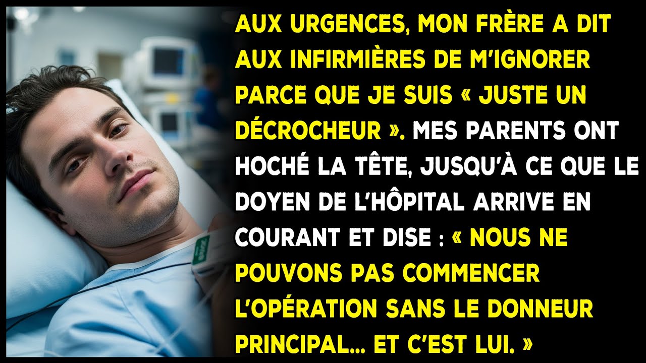 Aux urgences, mon frère a dit aux infirmières de m’ignorer parce que je suis « juste un décrocheur »