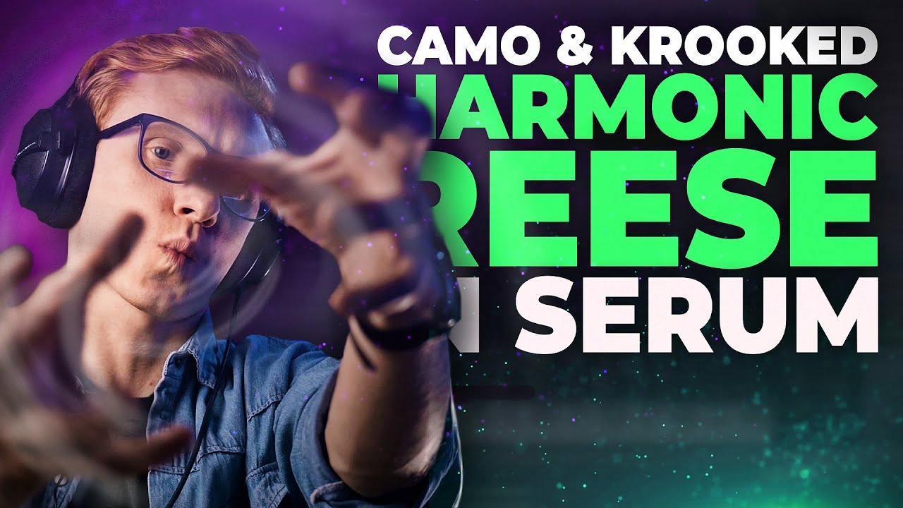 How to make Camo & Krooked, Burr Oak type HARMONIC REESE BASS in Serum